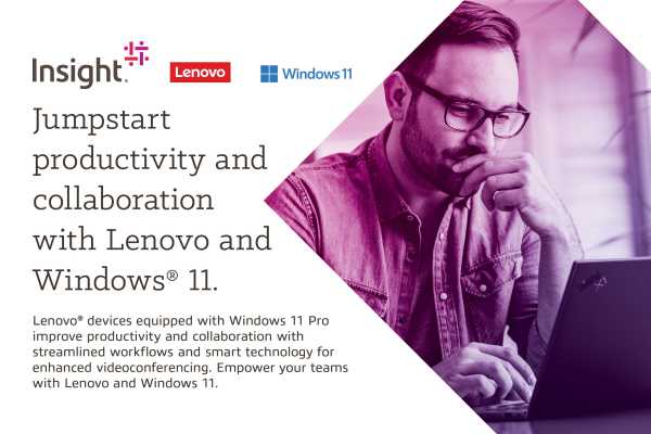 Image: Sponsored by Insight + Lenovo: Jumpstart productivity and collaboration with Lenovo and WindowsÂ® 11.