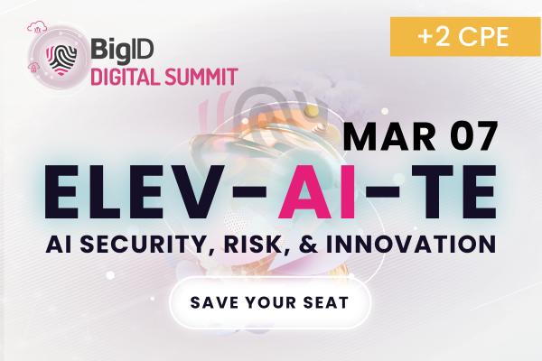 Image: Sponsored by BigID: Dive into the future of AI: 2 days until Elev-AI-te, a digital summit