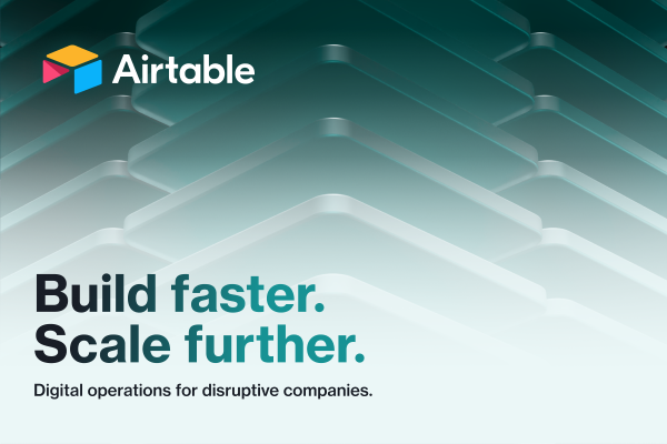 Image: Sponsored by Airtable: Combine business agility with the structure the enterprise demands.