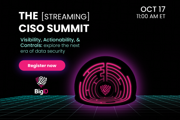 Image: Sponsored by BigID Inc.: In 3 days: The Streaming CISO Summit