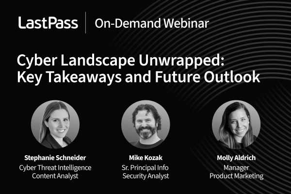 Image: Sponsored by LastPass: Cyber Landscape Unwrapped - key Takeaways and Future Outlook