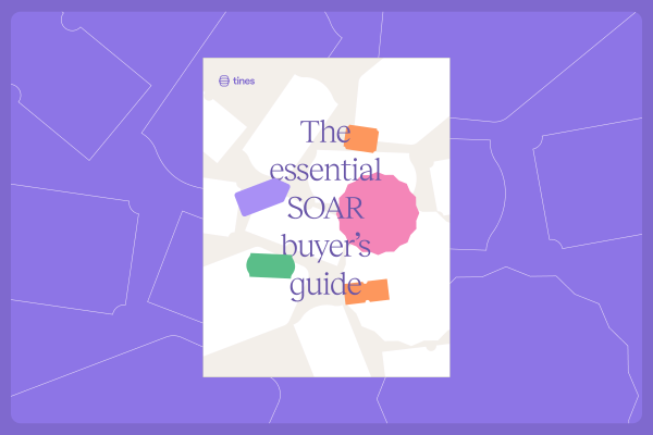 Image: Sponsored by Tines: The essential SOAR buyerâs guide