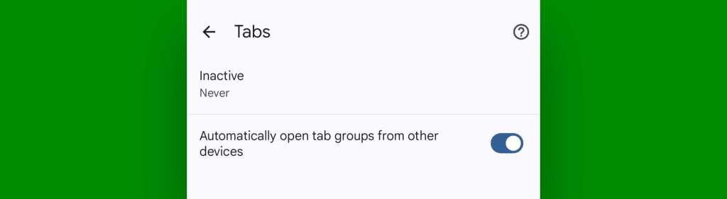 Google Chrome Android tab settings